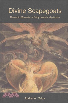 Divine Scapegoats ― Demonic Mimesis in Early Jewish Mysticism
