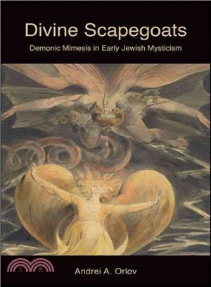 Divine Scapegoats ― Demonic Mimesis in Early Jewish Mysticism