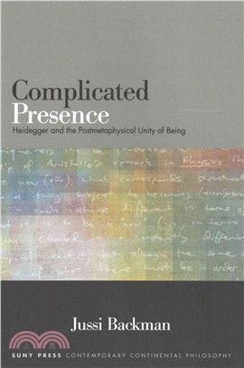 Complicated Presence ─ Heidegger and the Postmetaphysical Unity of Being