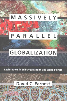 Massively Parallel Globalization ― Explorations in Self-organization and World Politics