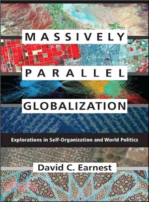 Massively Parallel Globalization ─ Explorations in Self-Organization and World Politics