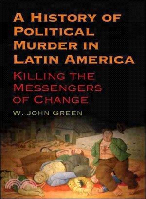 A History of Political Murder in Latin America ― Killing the Messengers of Change
