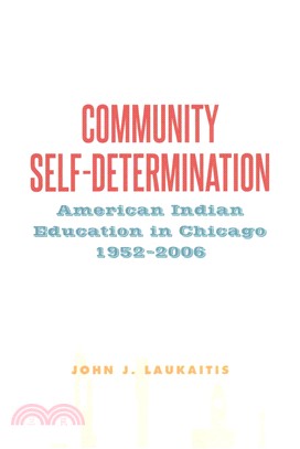 Community Self-Determination ─ American Indian Education in Chicago, 1952-2006