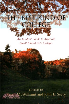 The Best Kind of College ─ An Insiders' Guide to America's Small Liberal Arts Colleges