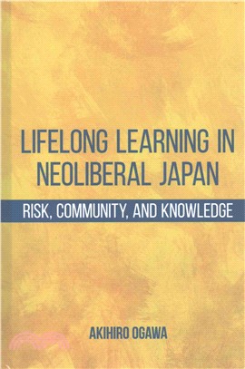 Lifelong Learning in Neoliberal Japan ─ Risk, Community, and Knowledge