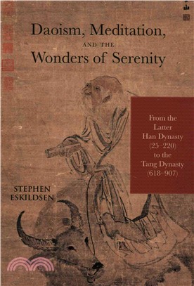 Daoism, Meditation, and the Wonders of Serenity ─ From the Latter Han Dynasty (25-220) to the Tang Dynasty (618-907)