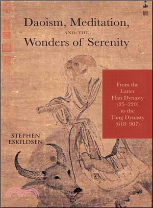 Daoism, Meditation, and the Wonders of Serenity ─ From the Latter Han Dynasty (25-220) to the Tang Dynasty (618-907)