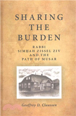 Sharing the Burden ─ Rabbi Simhah Zissel Ziv and the Path of Musar