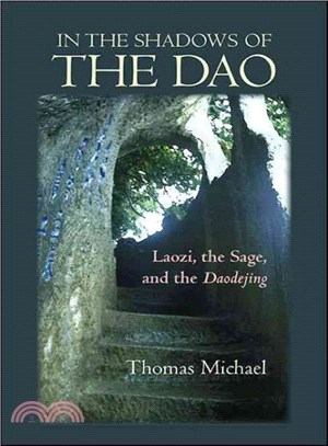 In the Shadows of the Dao ― Laozi, the Sage, and the Daodejing