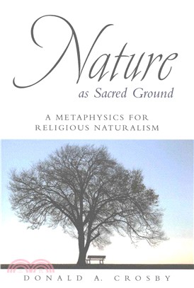 Nature As Sacred Ground ─ A Metaphysics for Religious Naturalism