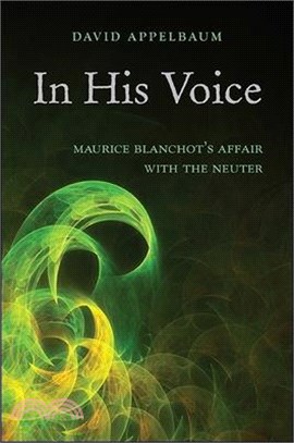 In His Voice ― Maurice Blanchot's Affair With the Neuter