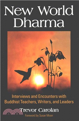 New World Dharma ─ Interviews and Encounters With Buddhist Teachers, Writers, and Leaders