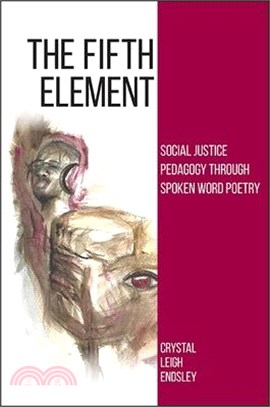 The Fifth Element ─ Social Justice Pedagogy through Spoken Word Poetry