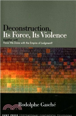 Deconstruction, Its Force, Its Violence ─ together with "Have We Done with the Empire of Judgment?"