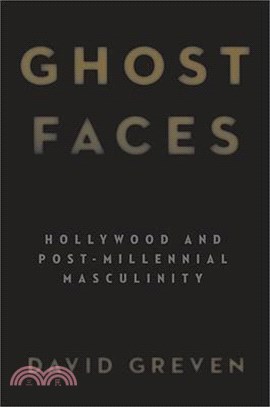 Ghost Faces ─ Hollywood and Post-Millennial Masculinity