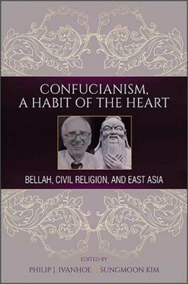 Confucianism, A Habit of the Heart ─ Bellah, Civil Religion, and East Asia