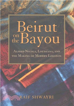Beirut on the Bayou ─ Alfred Nicola, Louisiana, and the Making of Modern Lebanon