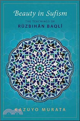 Beauty in Sufism ─ The Teachings of Ruzbihan Baqli
