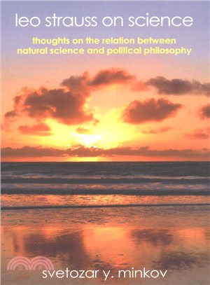 Leo Strauss on Science ─ Thoughts on the Relation between Natural Science and Political Philosophy