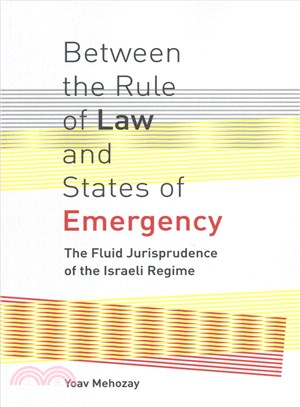 Between the Rule of Law and States of Emergency ─ The Fluid Jurisprudence of the Israeli Regime