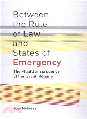 Between the Rule of Law and States of Emergency ─ The Fluid Jurisprudence of the Israeli Regime