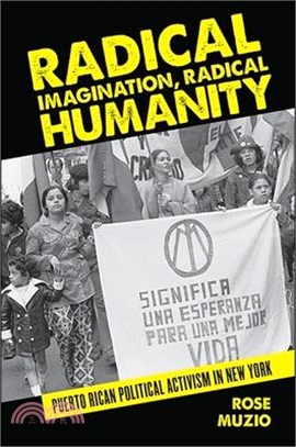 Radical Imagination, Radical Humanity ─ Puerto Rican Political Activism in New York