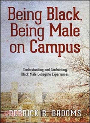 Being Black, Being Male on Campus ― Understanding and Confronting Black Male Collegiate Experiences
