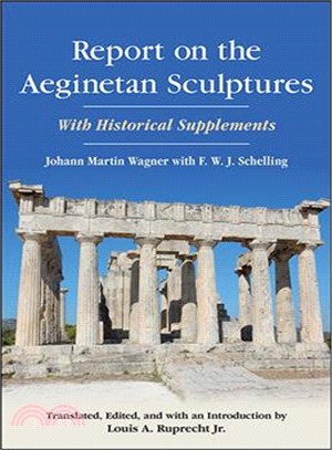 Report on the Aeginetan Sculptures ― With Historical Supplements