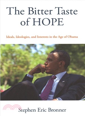 The Bitter Taste of Hope ─ Ideals, Ideologies, and Interests in the Age of Obama