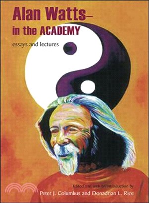 Alan Watts - in the Academy ― Essays and Lectures