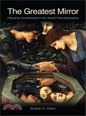 The Greatest Mirror ― Heavenly Counterparts in the Jewish Pseudepigrapha