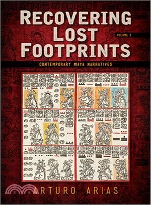 Recovering Lost Footprints ― Contemporary Maya Narratives