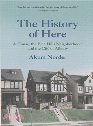 The History of Here ― A House, the Pine Hills Neighborhood, and the City of Albany