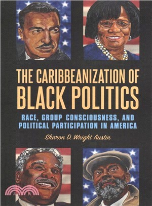 The Caribbeanization of Black Politics ― Race, Group Consciousness, and Political Participation in America