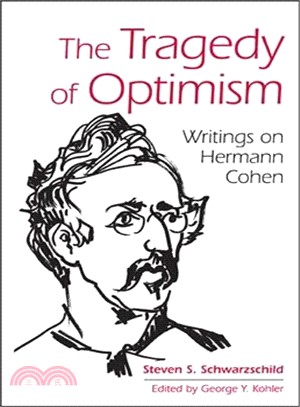 The Tragedy of Optimism ― Writings on Hermann Cohen