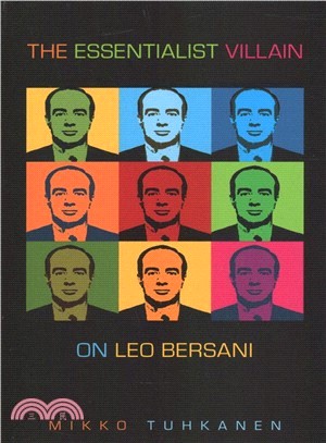 The Essentialist Villain ― On Leo Bersani