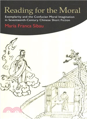 Reading for the Moral ― Exemplarity and the Confucian Moral Imagination in Seventeenth-century Chinese Short Fiction