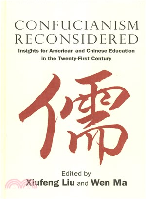 Confucianism Reconsidered ― Insights for American and Chinese Education in the Twenty-first Century