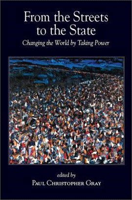 From the Streets to the State ― Changing the World by Taking Power
