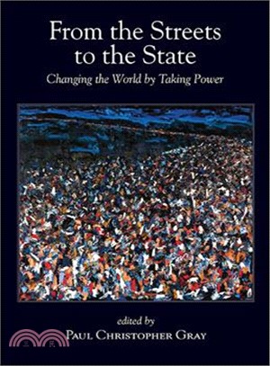 From the Streets to the State ― Changing the World by Taking Power