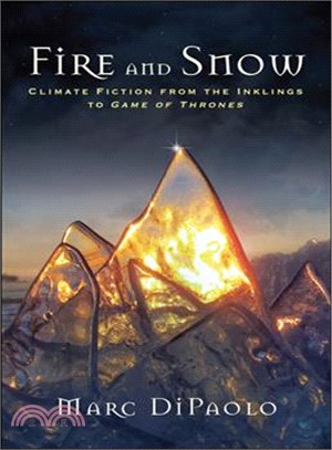 Fire and Snow ― Climate Fiction from the Inklings to Game of Thrones