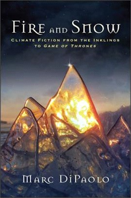 Fire and Snow ― Climate Fiction from the Inklings to Game of Thrones