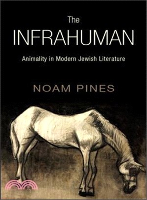 The Infrahuman ― Animality in Modern Jewish Literature