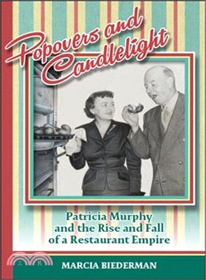 Popovers and Candlelight ― Patricia Murphy and the Rise and Fall of a Restaurant Empire
