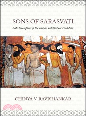 Sons of Sarasvati ― Late Exemplars of the Indian Intellectual Tradition