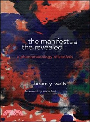 The Manifest and the Revealed ― A Phenomenology of Kenosis