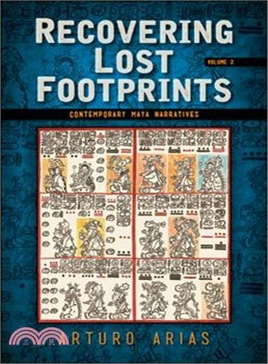 Recovering Lost Footprints ― Contemporary Maya Narratives