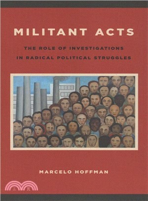 Militant Acts ― The Role of Investigations in Radical Political Struggles