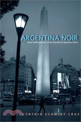 Argentina Noir ― New Millennium Crime Novels in Buenos Aires