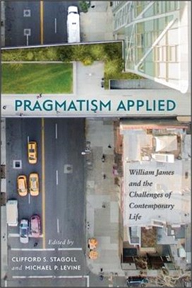 Pragmatism Applied ― William James and the Challenges of Contemporary Life